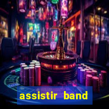 assistir band sports gratis